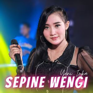 收聽Yeni Inka的Sepine Wengi歌詞歌曲