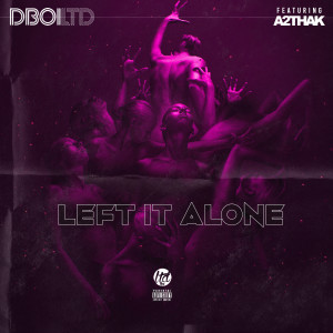 Dengarkan lagu Left It Alone nyanyian Dboi Ltd dengan lirik