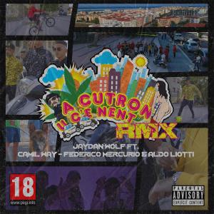 收听Jaydan Wolf的A Cutron U C’è Nent (feat. CamilWay, Federico Mercurio & Aldo Liotti) [Remix]歌词歌曲