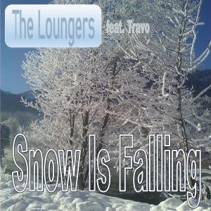 Listen to Snow Is Falling (feat. Travo) song with lyrics from The Loungers