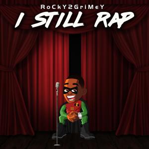 ดาวน์โหลดและฟังเพลง I Still Rap (Explicit) พร้อมเนื้อเพลงจาก RoCkY2GriMeY