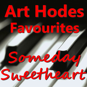 Art Hodes的專輯Someday Sweetheart Art Hodes Favourites