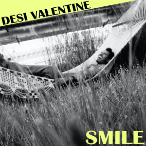 Listen to Smile song with lyrics from Desi Valentine