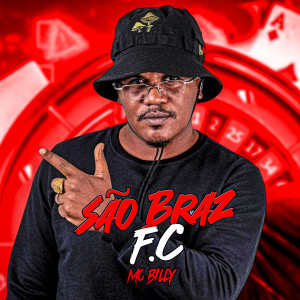 ดาวน์โหลดและฟังเพลง São Braz F.C พร้อมเนื้อเพลงจาก MC Billy