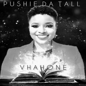 ดาวน์โหลดและฟังเพลง Vhahone พร้อมเนื้อเพลงจาก Pushie Da Tall