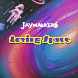 Jaywalker6的專輯Loving Space