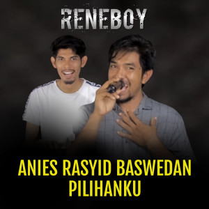 Album Anies Rasyid Baswedan Pilihanku oleh Reneboy