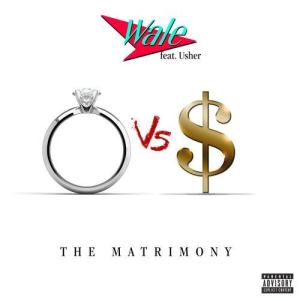 ดาวน์โหลดและฟังเพลง The Matrimony (feat. Usher) (Explicit) พร้อมเนื้อเพลงจาก Wale