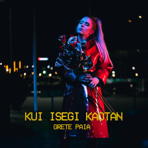 ดาวน์โหลดและฟังเพลง Kui Isegi Kaotan พร้อมเนื้อเพลงจาก Grete Paia