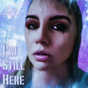 Listen to I'm Still Here song with lyrics from Larke Angel