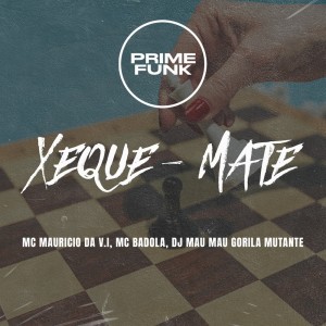 Album Xeque Mate (Explicit) oleh DJ MAU MAU GORILA MUTANTE