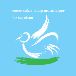 Album Bir Kuş Olsam from Canan Sağar