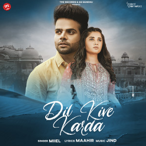 Listen to Dil Kive Karda song with lyrics from Miel