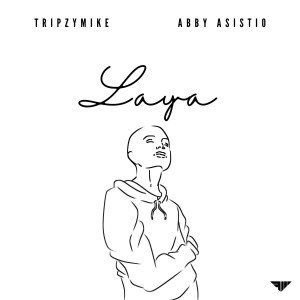 收聽Tripzymike的Laya歌詞歌曲