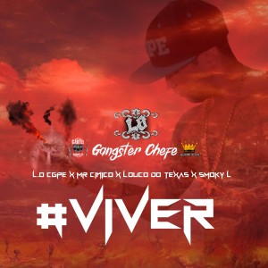 收聽L.O Cgpe的Gangster Chefe #viver L.o Cgpe x Mr Cinico x Louco do Texas x Smoky L歌詞歌曲