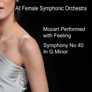 ดาวน์โหลดและฟังเพลง Symphony No. 40 in G Minor, K. 550: II. Andante พร้อมเนื้อเพลงจาก All Female Symphonic Orchestra