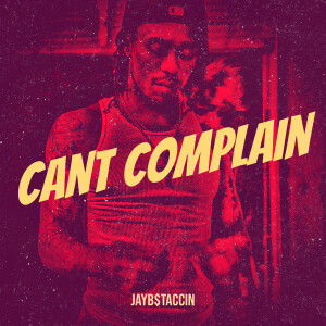 Album Cant Complain (Explicit) from Jayb$taccin
