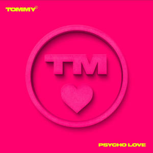 收聽TOMMY的PSYCHO LOVE歌詞歌曲