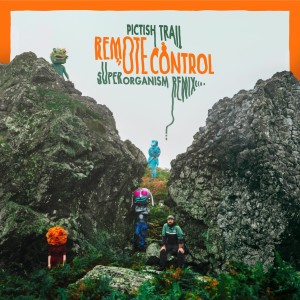 收聽Pictish Trail的Remote Control (Superorganism Remix)歌詞歌曲