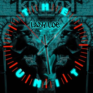 收聽Lady LOE的The Unit (Radio Edit)歌詞歌曲