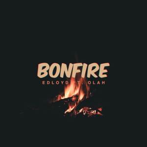 ดาวน์โหลดและฟังเพลง Bonfire (Explicit) พร้อมเนื้อเพลงจาก Edloyd