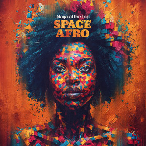 Space Afro的專輯NAIJA at the Top