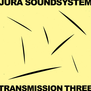 Album Transmission Three oleh Jura Soundsystem