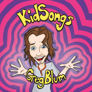 อัลบัม KidSongs ศิลปิน Greg Blum