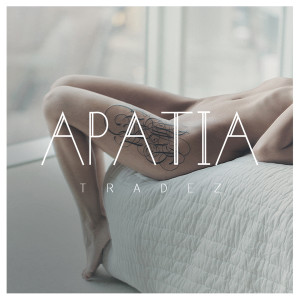 Album Apatia (Explicit) from Tradez