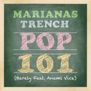 ดาวน์โหลดและฟังเพลง Pop 101 พร้อมเนื้อเพลงจาก Marianas Trench