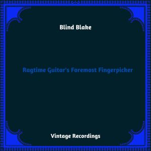 Blind Blake的专辑Ragtime Guitar's Foremost Fingerpicker (Hq Remastered 2023)