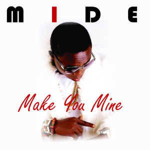 Listen to Make You Mine song with lyrics from Midé