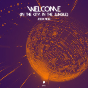 Dengarkan Welcome (In The City In The Jungle) (Extended Mix) lagu dari Josh Nor dengan lirik