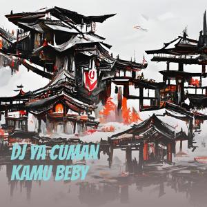 Listen to Dj Ya Cuman Kamu Beby (Remix) song with lyrics from NACAL TRALALA