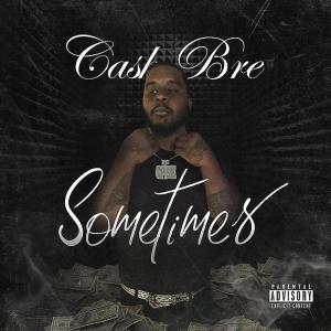 Dengarkan Sometimes (Explicit) lagu dari Cash bre dengan lirik