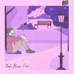 收聽Bid的Tak Bisa (Live at Baritone Studio)歌詞歌曲