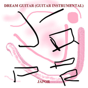 Listen to Dream Guitar (Guitar Instrumental) song with lyrics from Japor