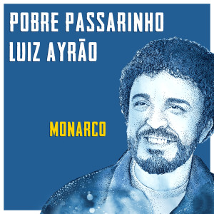 ดาวน์โหลดและฟังเพลง Pobre Passarinho พร้อมเนื้อเพลงจาก Luiz Ayrao