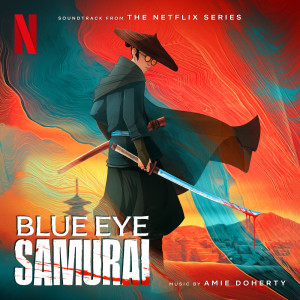 Amie Doherty的專輯Blue Eye Samurai (Soundtrack from the Netflix Series)