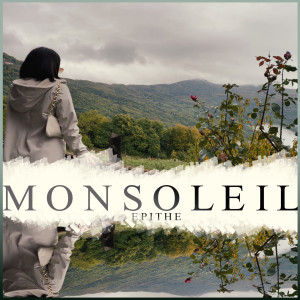 ดาวน์โหลดและฟังเพลง Mon Soleil พร้อมเนื้อเพลงจาก EPITHE