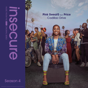 Pink Sweat$的專輯Cadillac Drive (feat. Price) [from Insecure: Music From The HBO Original Series, Season 4]