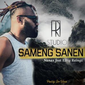 ดาวน์โหลดและฟังเพลง Sameng Saneng (feat. Nanax) พร้อมเนื้อเพลงจาก Elbig Raingz