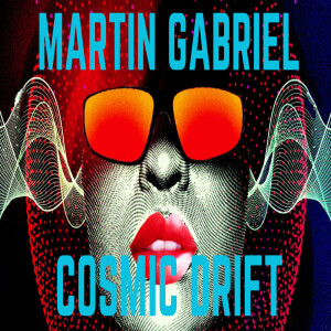 Dengarkan lagu Cosmic Drift nyanyian Martin Gabriel dengan lirik