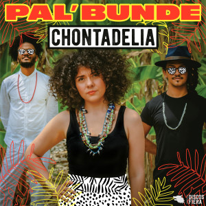 Chontadelia的專輯Pal' Bunde