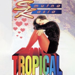 Smutna Kasia dari Tropical