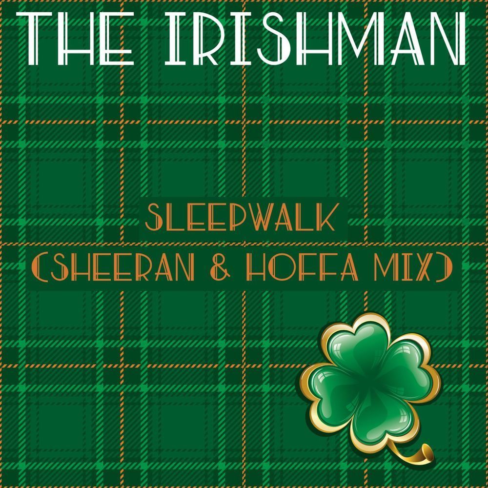 Sleepwalk (Sheeran & Hoffa Mix)