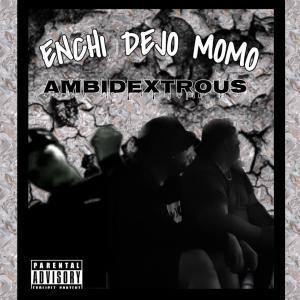 Dejo的專輯Ambidextrous (feat. DEJO & MOMO) (Explicit)