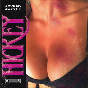 收聽Jovaan的Hickey (Explicit)歌詞歌曲