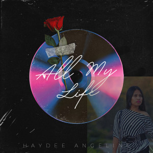 收聽Haydee Angeline的All My Life歌詞歌曲