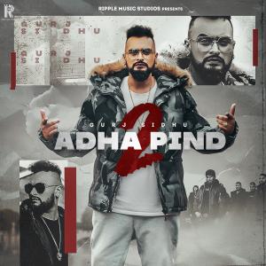 收听Gurj Sidhu的Adha Pind 2歌词歌曲